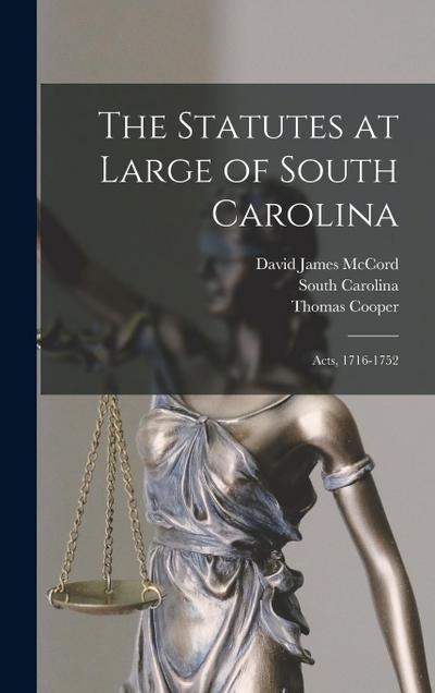 The Statutes at Large of South Carolina: Acts, 1716-1752