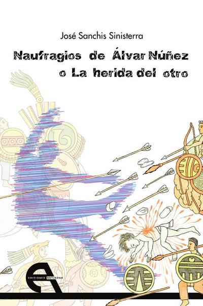 Naufragios de Álvar Núñez o La herida del otro