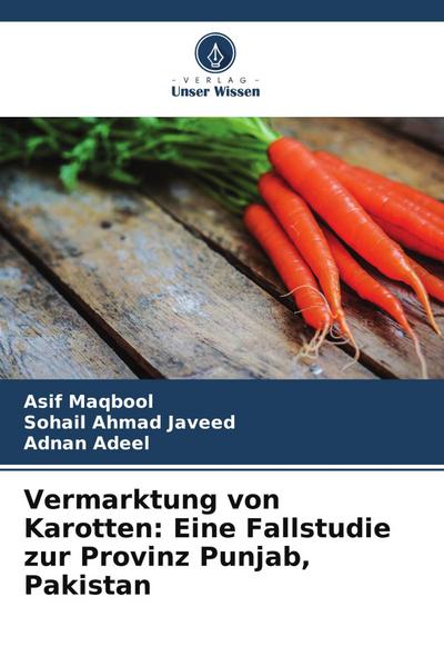 Vermarktung von Karotten: Eine Fallstudie zur Provinz Punjab, Pakistan
