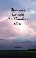 Murmurs Beneath the Thunder’s Glow