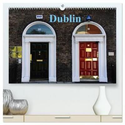 Dublin (hochwertiger Premium Wandkalender 2026 DIN A2 quer), Kunstdruck in Hochglanz