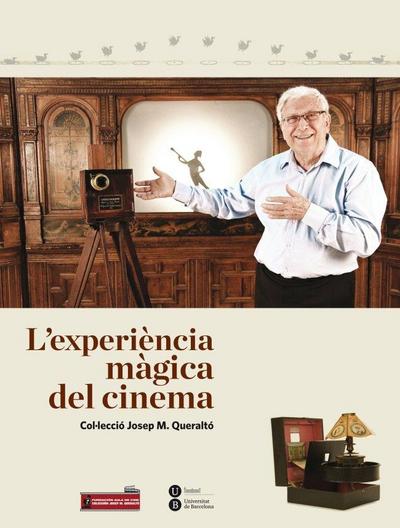 L’experiència màgica del cinema : col·lecció Josep M. Queraltó
