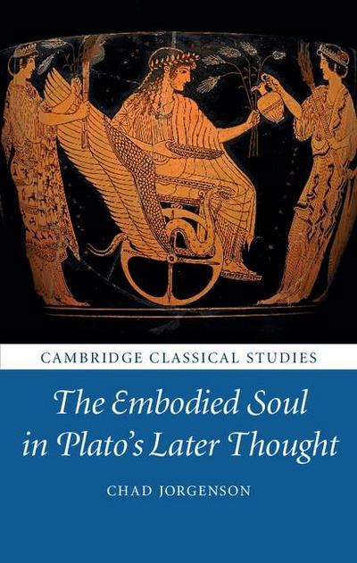 Embodied Soul in Plato’s Later Thought