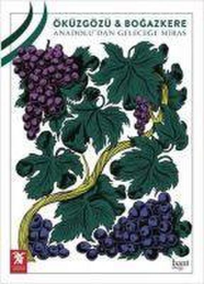 Öküzgözü ve Bogazkere - Anadoludan Gelecege Miras