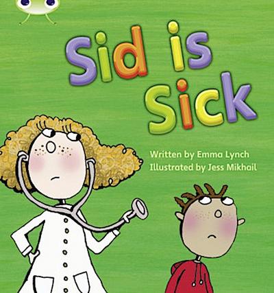 Bug Club Phonics - Phase 3 Unit 6: Sid is Sick