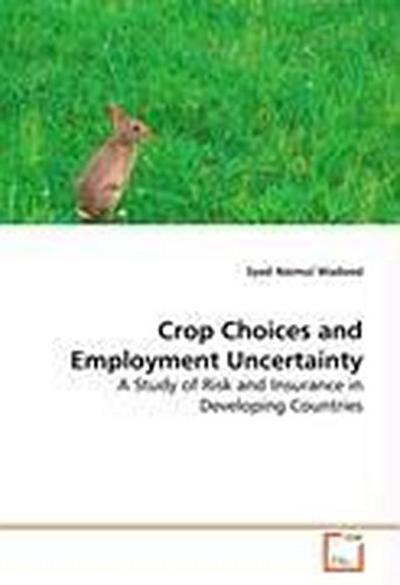 Crop Choices and Employment Uncertainty