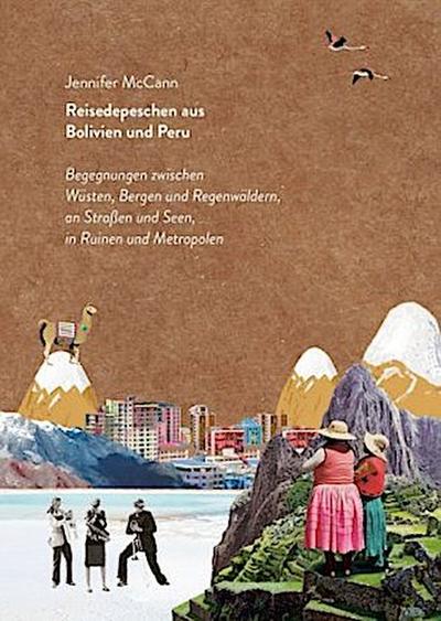 Reisedepeschen aus Bolivien und Peru
