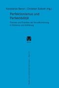 Perfektionismus und Perfektibilität