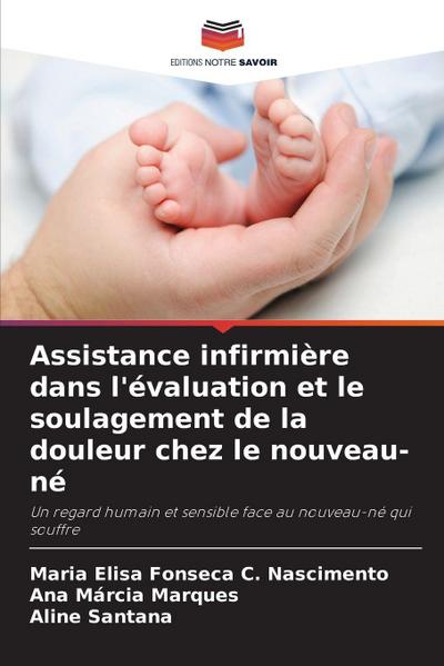 Assistance infirmière dans l’évaluation et le soulagement de la douleur chez le nouveau-né