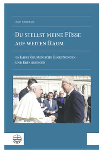 ’Du stellst meine Füße auf weiten Raum’