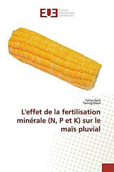 L’effet de la fertilisation minérale (N, P et K) sur le maïs pluvial