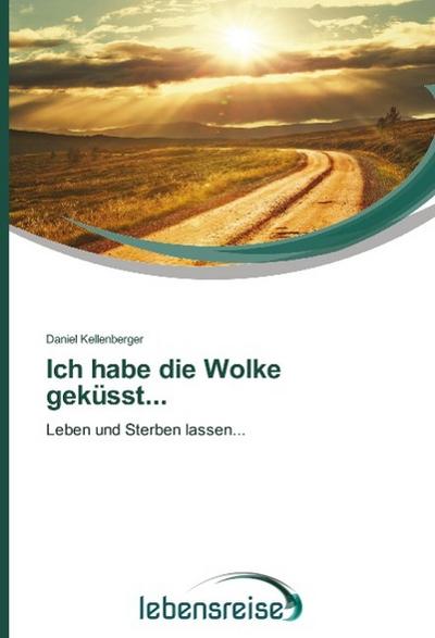 Ich habe die Wolke geküsst...