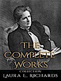 Laura E. Richards: The Complete Works