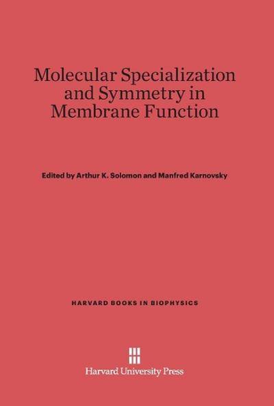 Molecular Specialization and Symmetry in Membrane Function