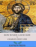 How to Live a Holy Life
