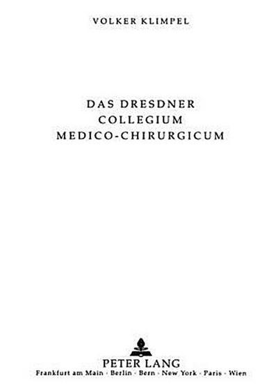 Das Dresdner Collegium medico-chirurgicum (1748-1813)