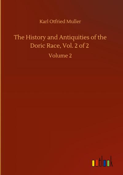 The History and Antiquities of the Doric Race, Vol. 2 of 2