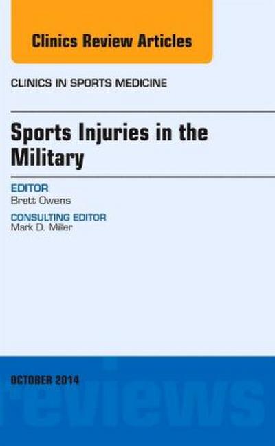 Sports Injuries in the Military, an Issue of Clinics in Sports Medicine