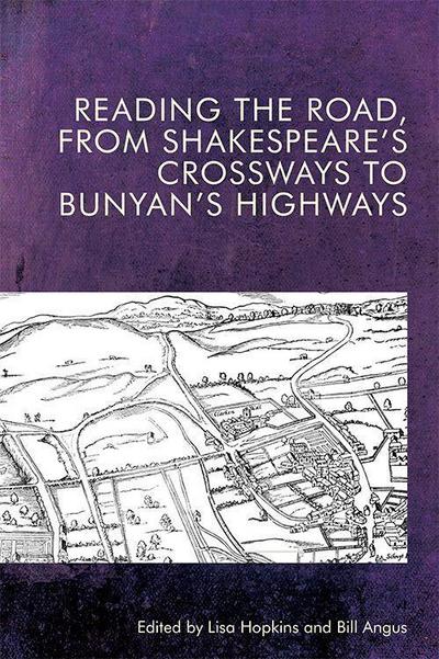 Reading the Road, from Shakespeare’s Crossways to Bunyan’s Highways