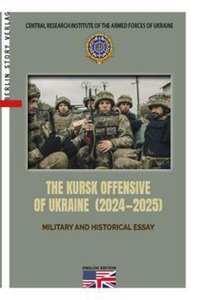 THE KURSK OFFENSIVE OF UKRAINE (2024-2025)