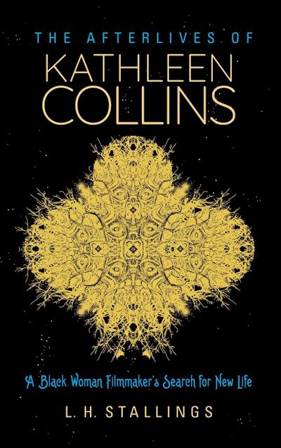 The Afterlives of Kathleen Collins