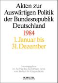 Akten zur Auswärtigen Politik der Bundesrepublik Deutschland 1984