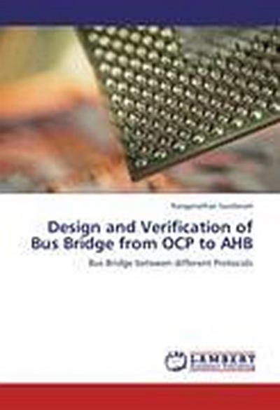 Design and Verification of Bus Bridge from OCP to AHB