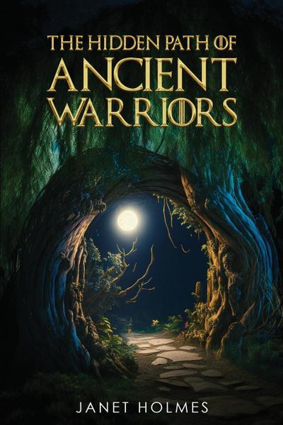 The Hidden Path of the Ancient Warriors