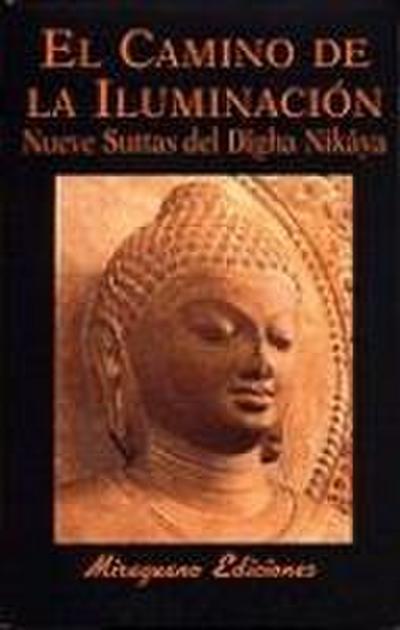 El camino de la iluminación : nueve suttas del Digha Nikaya