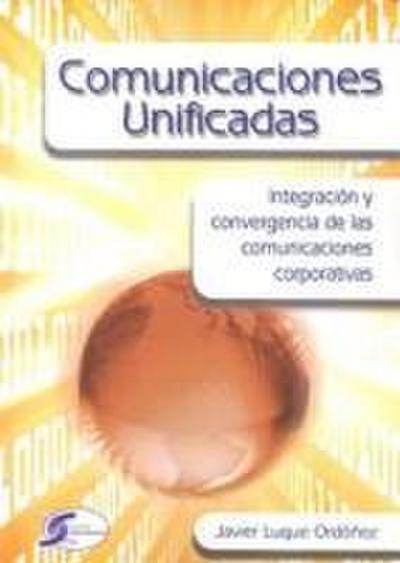 Luque Ordóñez, J: Comunicaciones unificadas