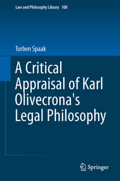 A Critical Appraisal of Karl Olivecrona’s Legal Philosophy