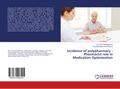 Incidence of polypharmacy - Pharmacist role in Medication Optimization
