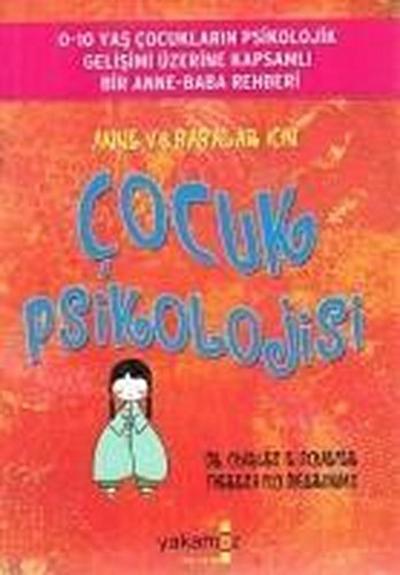 Anne ve Babalar Icin Cocuk Psikolojisi