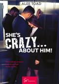 She’s Crazy… About Him!