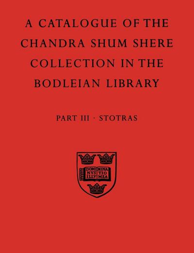 A   Descriptive Catalogue of the Sanskrit and Other Indian Manuscripts of the Chandra Shum Shere Collection in the Bodleian Library