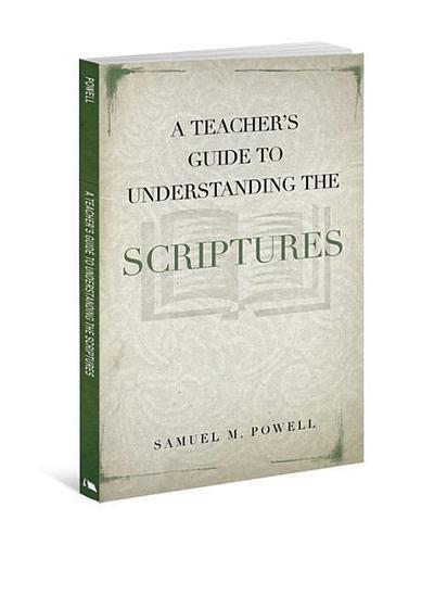 A Teacher’s Guide to Understanding the Scriptures
