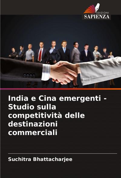 India e Cina emergenti - Studio sulla competitività delle destinazioni commerciali