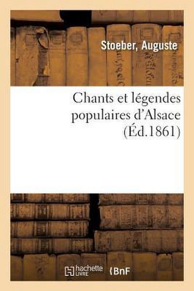 Chants Et Légendes Populaires d’Alsace