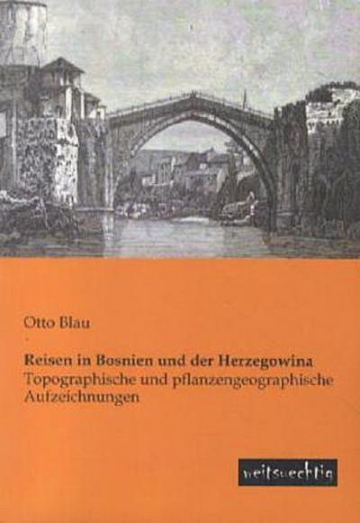 Reisen in Bosnien und der Herzegowina