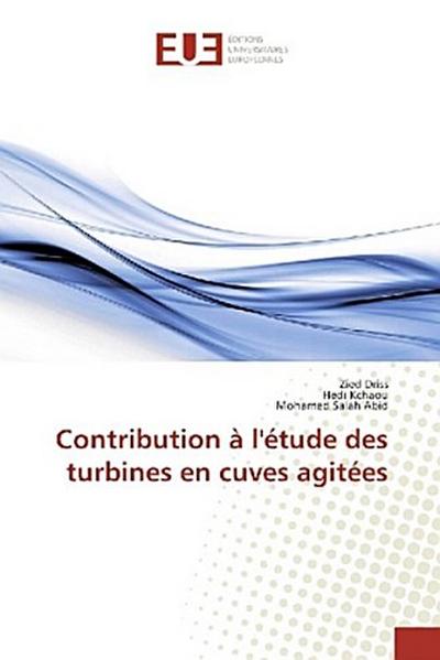 Contribution à l’étude des turbines en cuves agitées