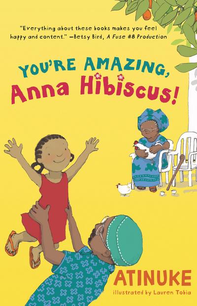 You’re Amazing, Anna Hibiscus!