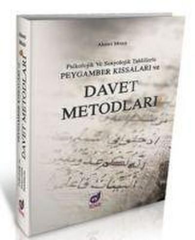 Psikolojik ve Sosyolojik Tahlillerle Peygamber Kissalari ve Davet Metotlari