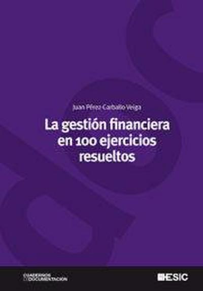 La gestión financiera en 100 ejercicios resueltos