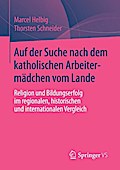 Auf der Suche nach dem katholischen Arbeitermädchen vom Lande