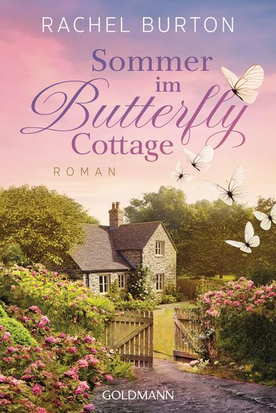 Sommer im Butterfly Cottage: Roman - "Eines der seltenen Bücher, die es mir ermöglicht haben, den Sorgen der Gegenwart zu entfliehen und in eine herrliche Geschichte einzutauchen." (Louise Douglas)
