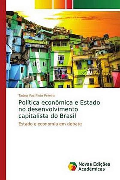 Política econômica e Estado no desenvolvimento capitalista do Brasil
