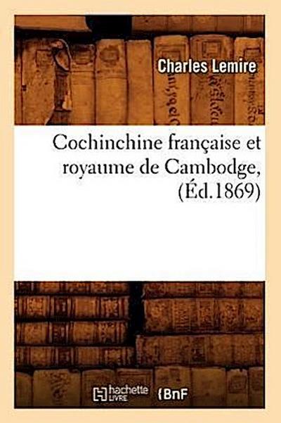 Cochinchine Française Et Royaume de Cambodge, (Éd.1869)