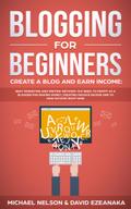 Blogging for Beginners Create a Blog and Earn Income