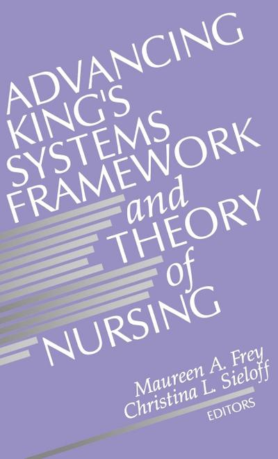 Advancing King’s Systems Framework and Theory of Nursing