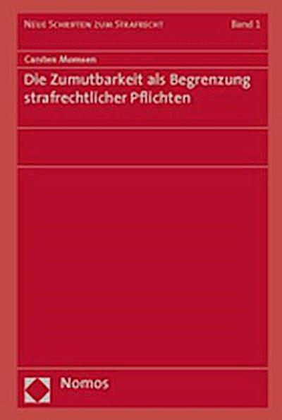 Die Zumutbarkeit als Begrenzung strafrechtlicher Pflichten